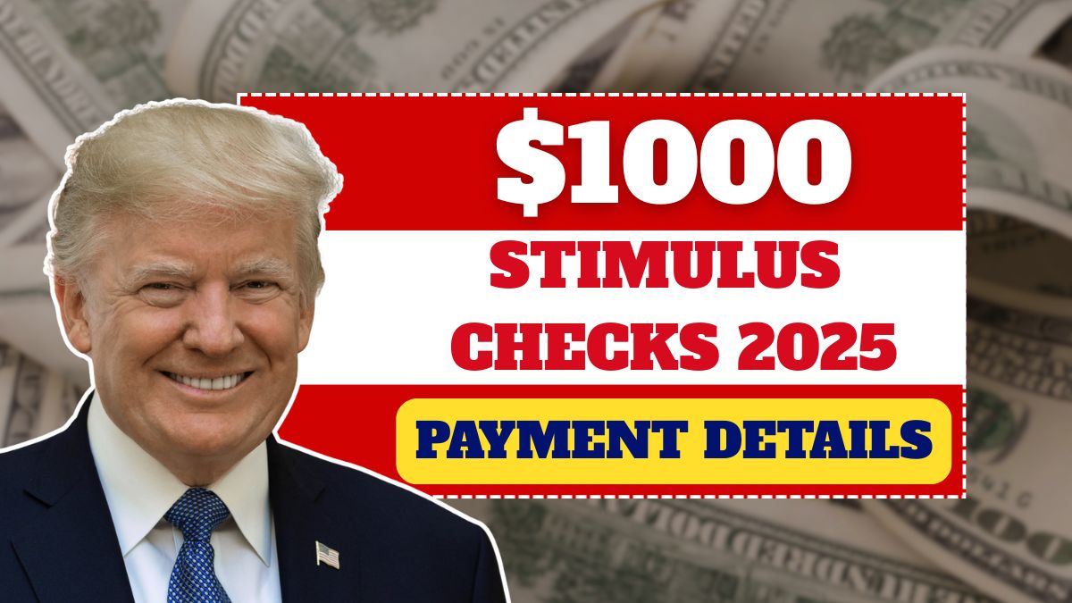 $1000 Stimulus Checks 2025 – Full Eligibility & Payment Details Explained