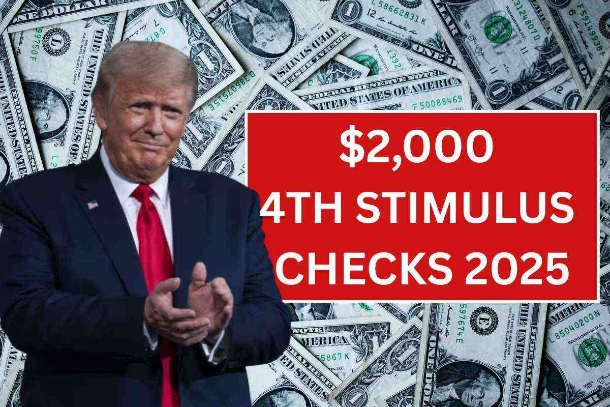 $2,000 Fourth Checks 2025 – Date Approved & Payment Eligibility Check